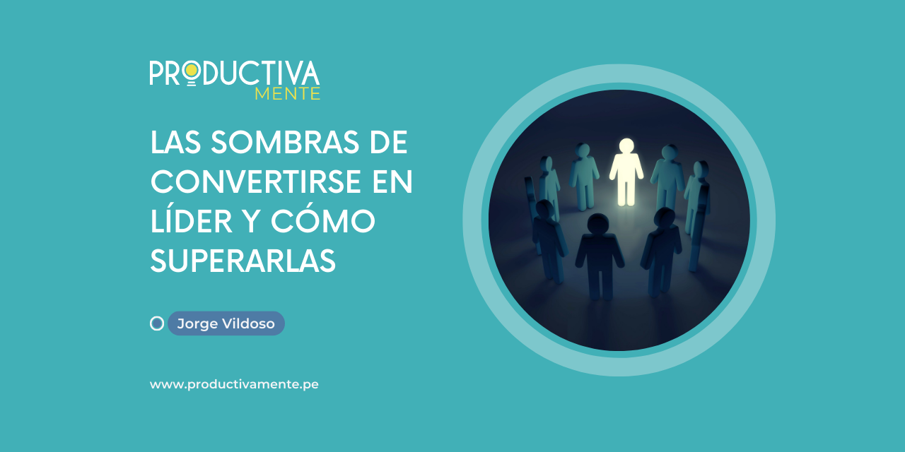 Las sombras de convertirse en líder y cómo superarlas